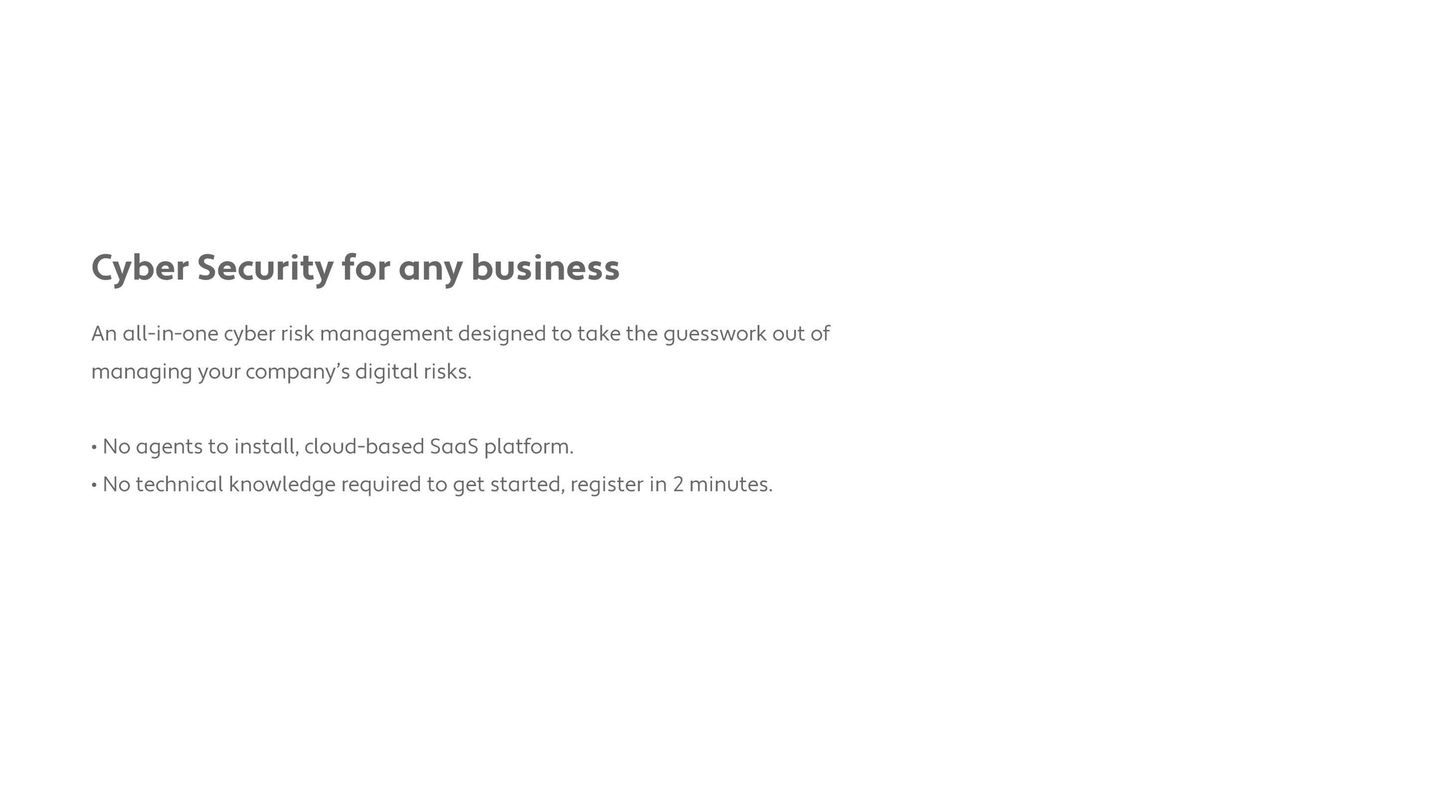 Cyber Security for any business — cloud-based SaaS, no agents to install.